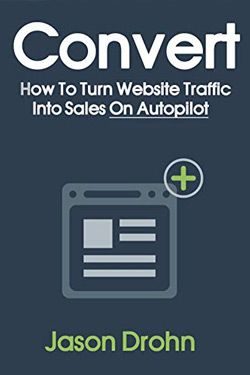 Convert: How To Turn Website Traffic Into Sales