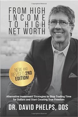 From High Income To High Net Worth: Alternative Investment Strategies to Stop Trading Time for Dollars