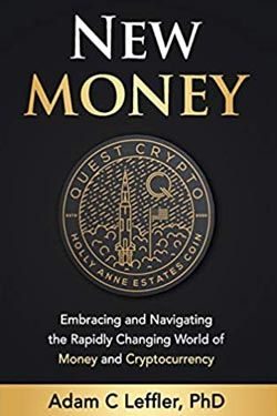 New Money: Embracing and Navigating the Rapidly Changing World of Money and Cryptocurrency