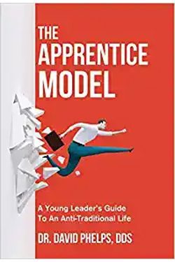 The Apprentice Model: A Young Leader's Guide to an Anti-Traditional Life